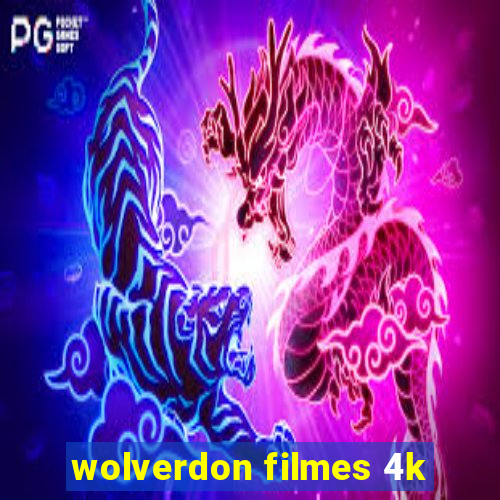 wolverdon filmes 4k